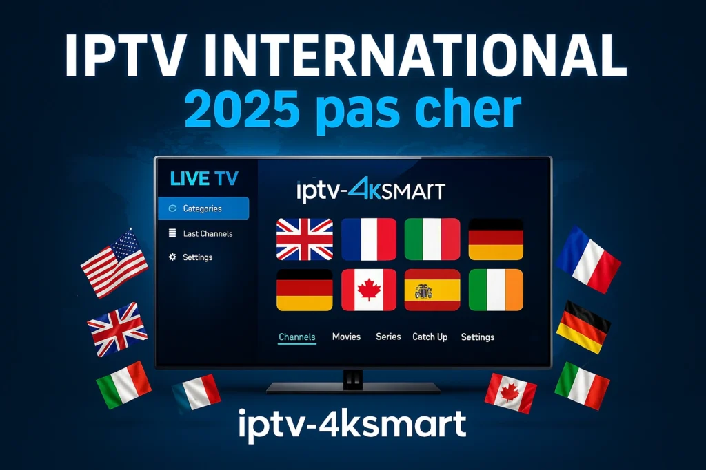 Affiche du service IPTV INTERNATIONAL 2025 pas cher avec chaînes internationales sur Smart TV et branding iptv-4ksmart

