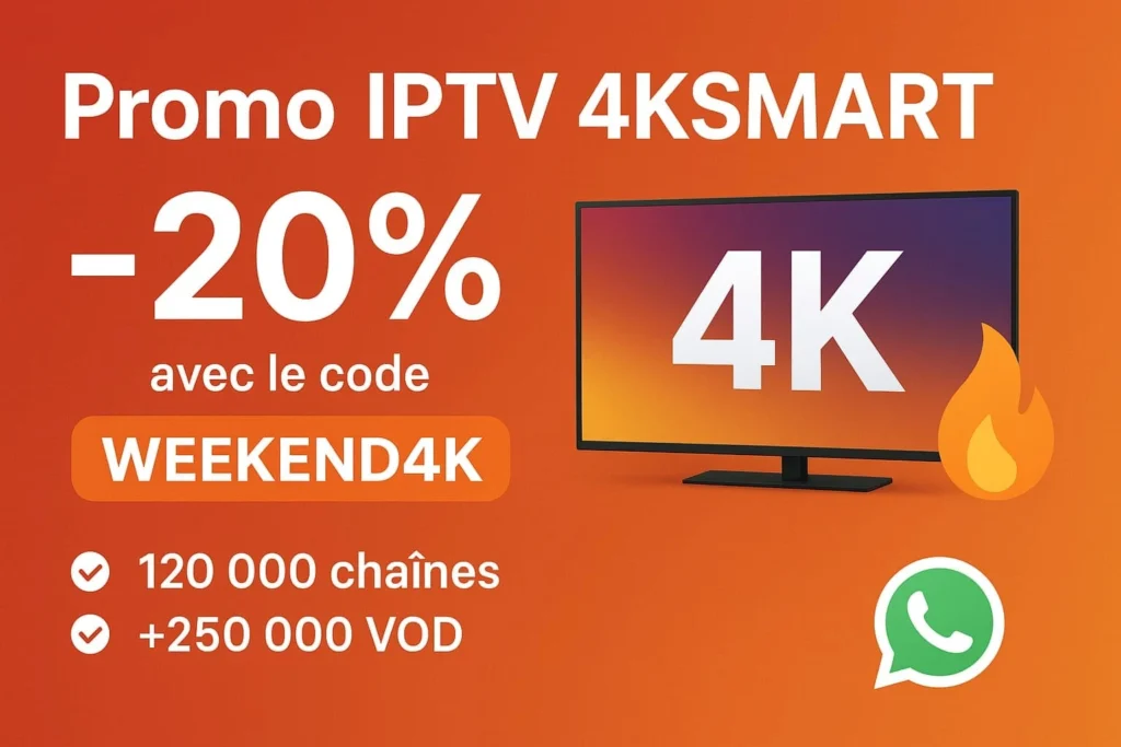 WEEKEND PROMO : -20% sur votre abonnement IPTV-4KSMART !
